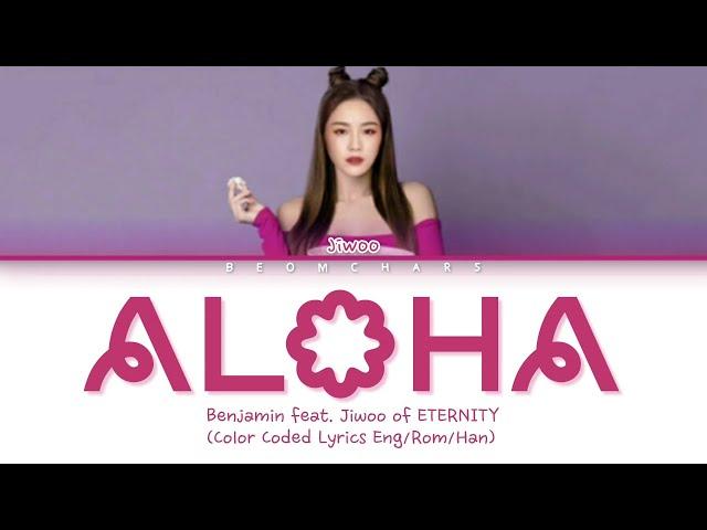 Benjamin feat. Jiwoo of IITERNITI - 'ALOHA' (Color Coded Lyrics)
