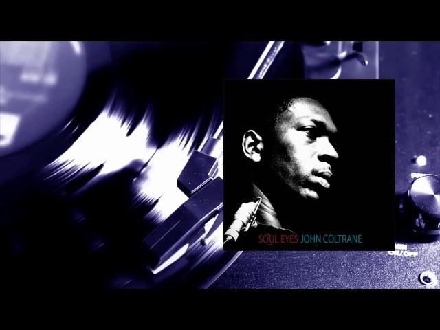 John Coltrane - Soul Eyes (Full Album)