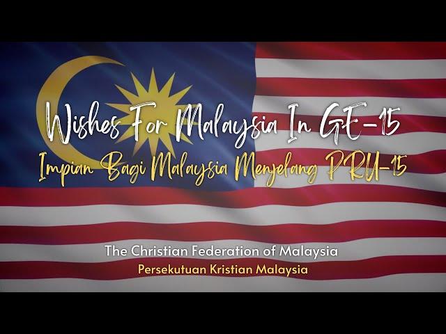 The Christian Federation of Malaysia Wishes for Malaysia in GE15