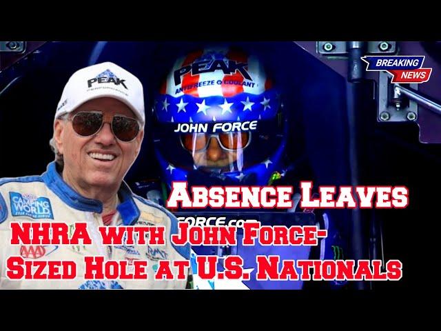 Absence Leaves NHRA with John Force-Sized Hole at U.S. Nationals