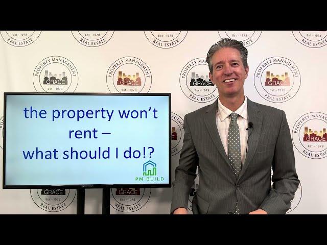 What to do when the vacant property won't rent and the owner won't reduce the price