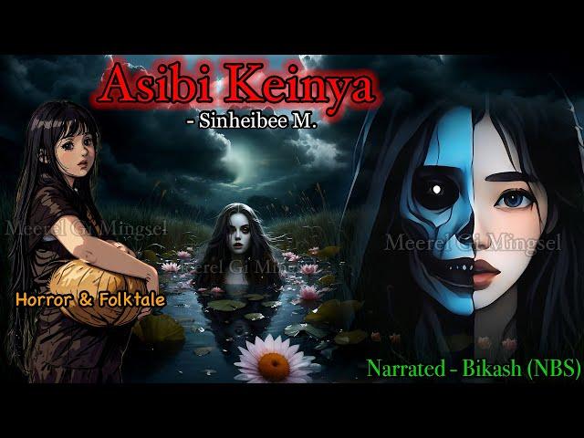 Manipuri Horror Story “ASIBI KEINYA” || Manipuri Full Horror Story || NBS’s Collection