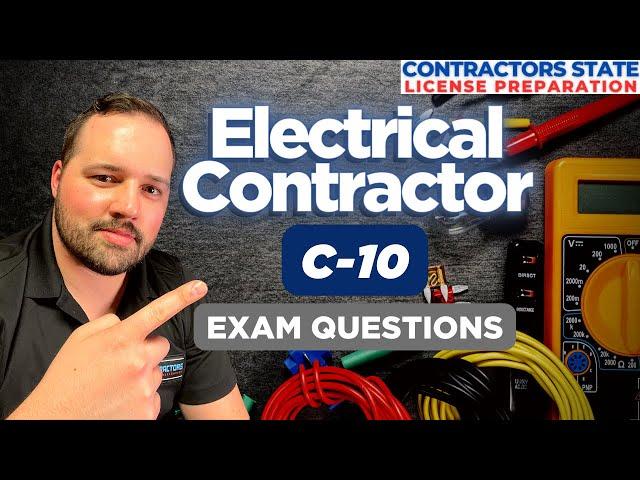 C10 Electrical Contractors License Exam Questions Unleashed Now!