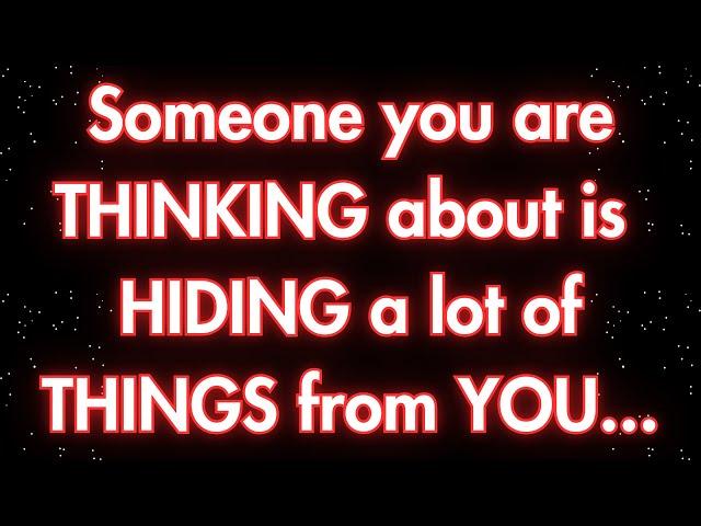 Angels Say someone you're thinking about is hiding a lot of things from you | Angels Messages |