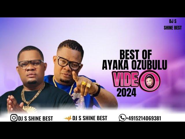 BEST OF AYAKA OZUBULU VIDEO 2024 BY DJ S SHINE BEST