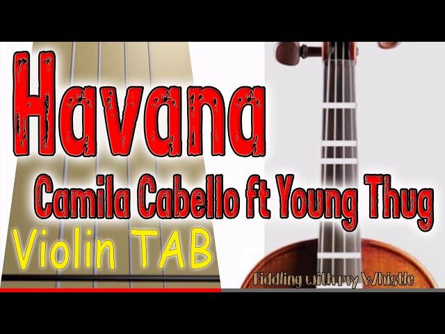 Havana - Camila Cabello ft Young Thug - Violin - Play Along Tab Tutorial