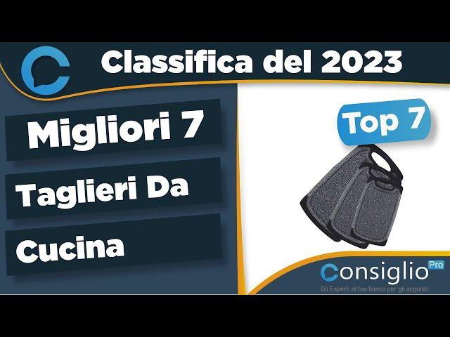 Migliori taglieri da cucina Top 7 del 2023