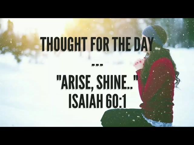 Arise, Shine(Isaiah 60:1) Thought for the day, Apr 9, 2018