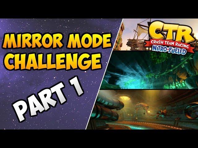 【CTR Nitro Fueled Mirror Mode - OXIDE GHOSTS】Part 1 | Crash Cove, Mystery Cave, Sewer Speedway