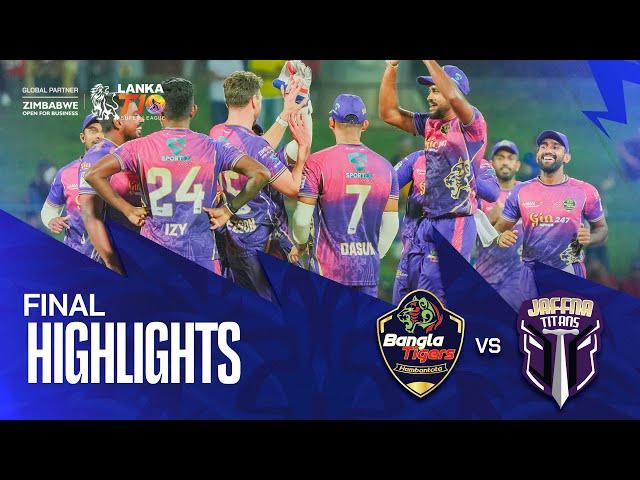 Lanka T10 Super League 2024 I The Final Highlights I Hambantota Bangla Tigers vs Jaffna Titans