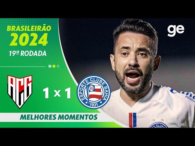 ATLÉTICO-GO 1 X 1 BAHIA | MELHORES MOMENTOS | 19ª RODADA BRASILEIRÃO 2024 | ge.globo