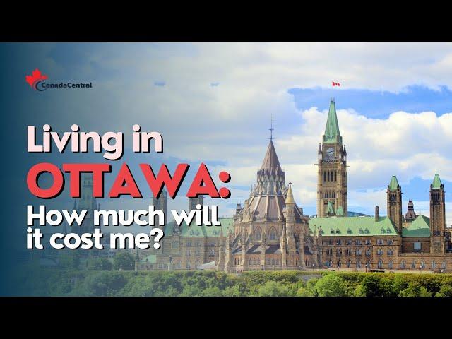 Living in Ottawa: How much will is cost me?