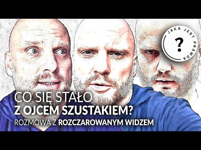 Co się stało z ojcem Szustakiem? Rozmowa z ROZCZAROWANYM || JAKA JEST PRAWDA?