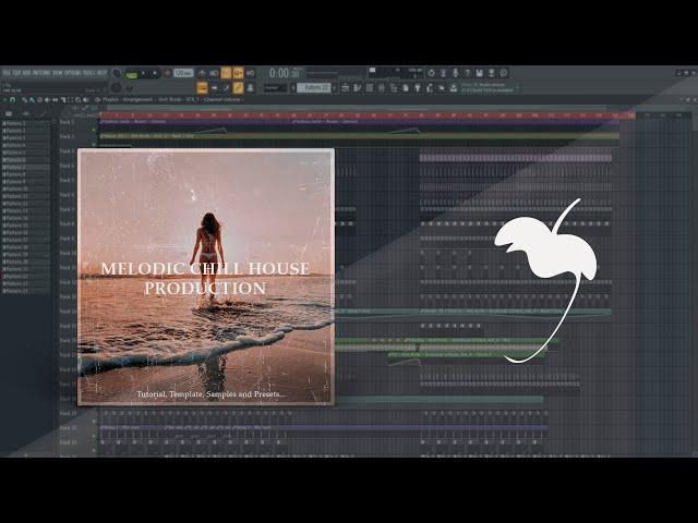 Melodic Chill House - 3h:39min Full Start to Finish, FL Project, Stems, Samples and Presets