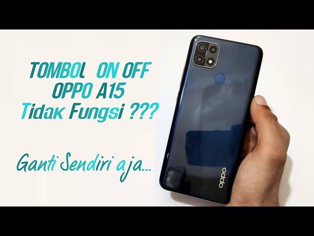 TOMBOL POWER OPPO A15 MACET,,GANTI KONEKTOR ON OFF VOLUME