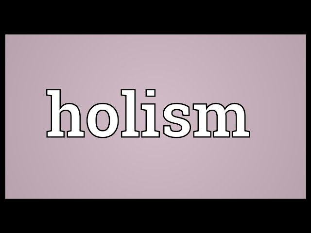 Holism Meaning