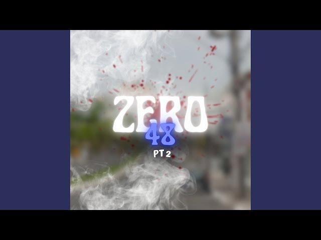 Zero 48 pt2