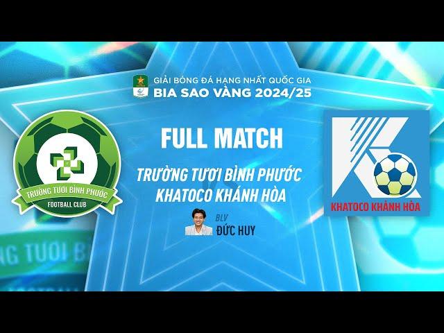 FULL MATCH: TRƯỜNG TƯƠI BÌNH PHƯỚC - KHÁNH HÒA | HNQG BIA SAO VÀNG - V.LEAGUE 2 2024/25