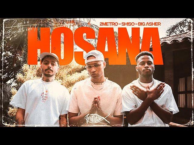 2metro, Shiso & Big Asher | Hosana | Trindade Records | (Video oficial)