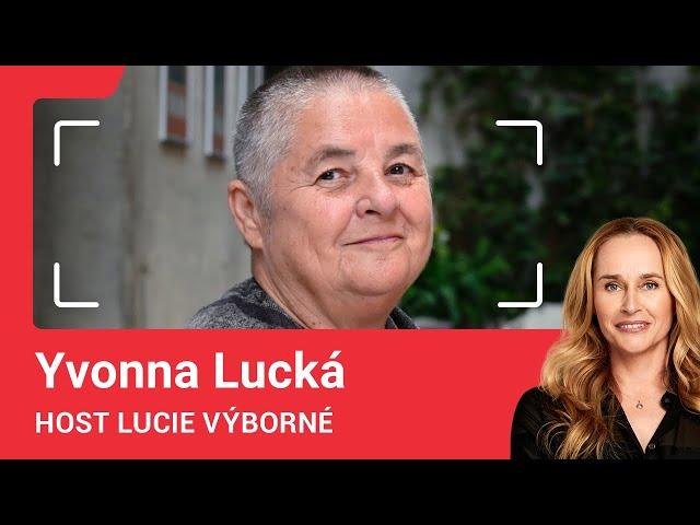 Yvonna Lucká: V těžkých situacích se promítne celý náš život