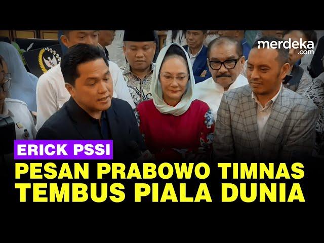 Ketua PSSI Erick Thohir Ungkap Pesan Prabowo Untuk Timnas, Indonesia Masuk Piala Dunia Nyata