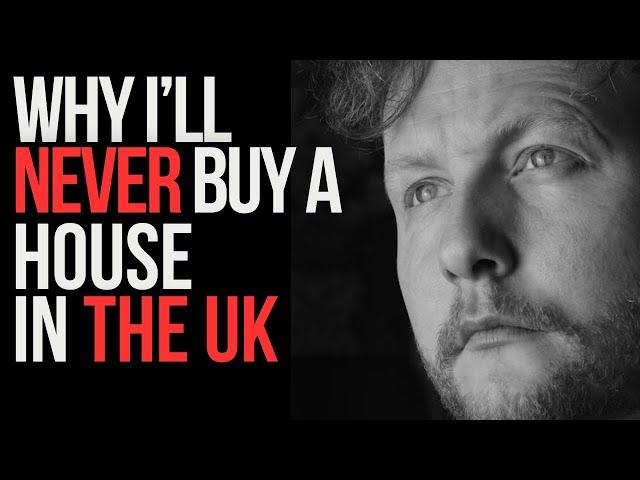 Why I'll Never Buy a House in the UK Housing Affordability Crisis