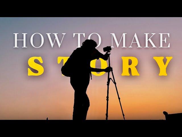 HOW TO MAKE A STORYTELLING VLOG 