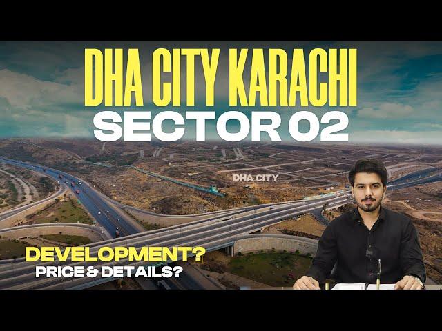 Sector 02 | DHA City Karachi | Development? | Price? | Location? | Ask Osama Realtor