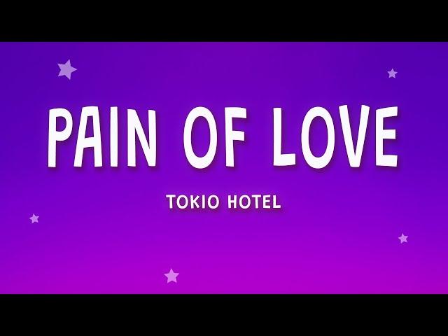 Tokio Hotel - Pain of Love (Lyrics)