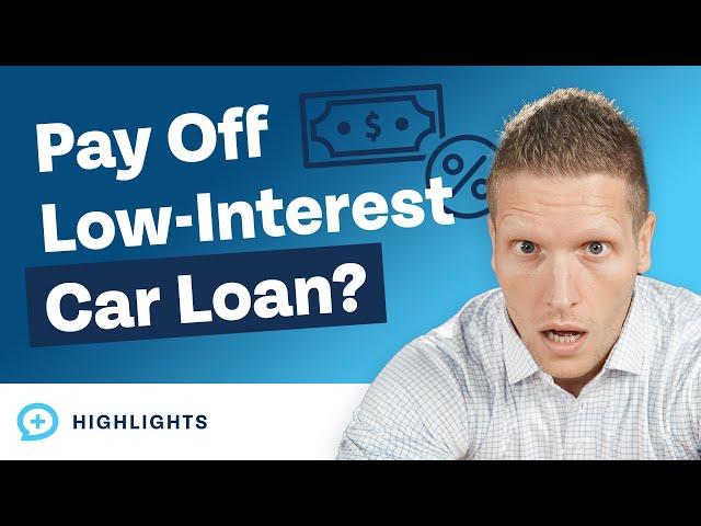 Should I Prioritize Paying Off My Low-Interest Car Loan?