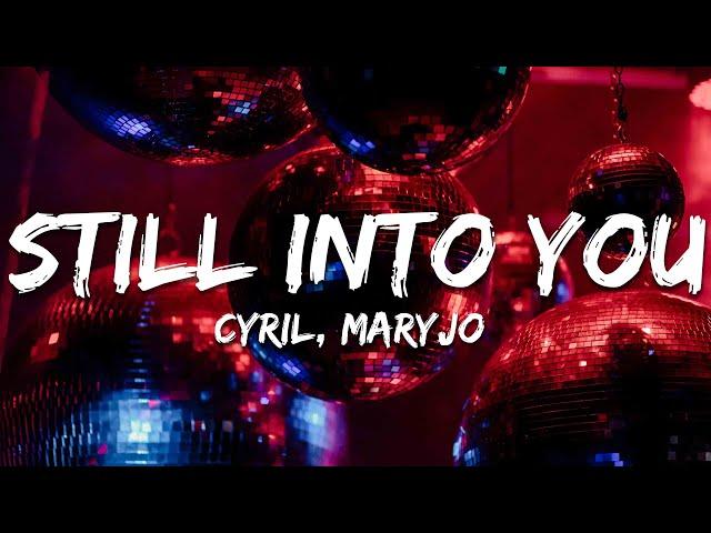 CYRIL & maryjo - Still Into You (Lyrics)