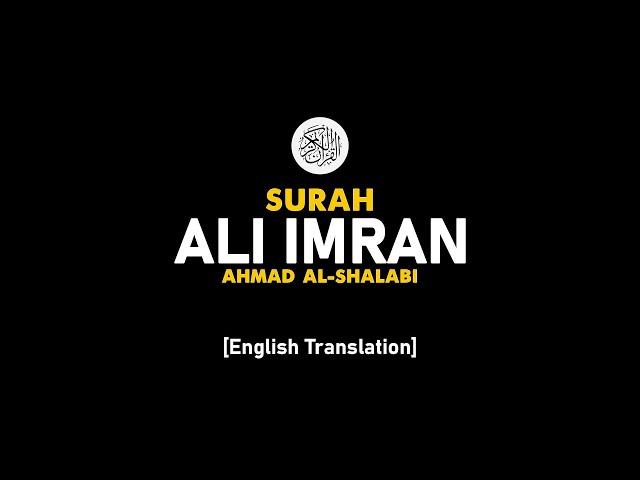 Surah Ali-Imran - Ahmad Al-Shalabi [ 003 ] I Beautiful Quran Recitation .