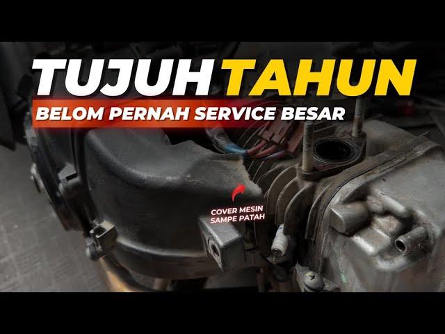 7 TAHUN BELOM PERNAH SERVICE BESAR !!! APAKAH CALON TOTALAN LAGI ?