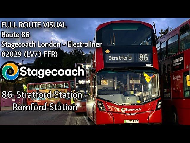 FULL ROUTE VISUAL | 86: Stratford Stn - Romford Stn | Stagecoach Electroliner - 82029 (LV73 FFR)