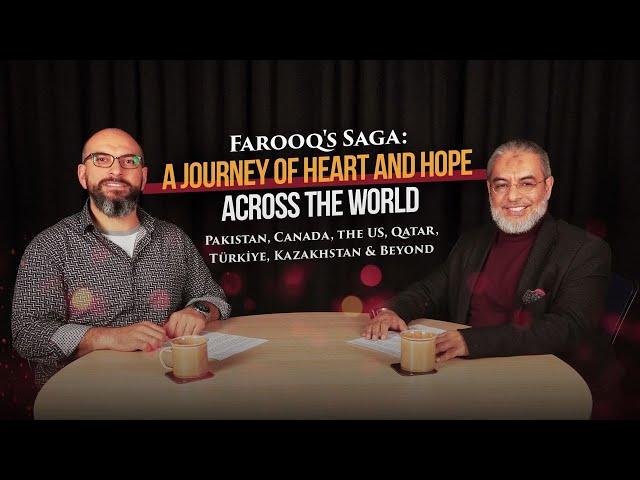 A Journey of Heart and Hope Across Pakistan, Canada, the US, Qatar, Türkiye, Kazakhstan and Beyond