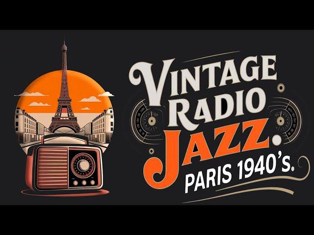 Vintage Radio Jazz: Paris 1940's - One Hour Vintage Gypsy Jazz #jazz #jazzradio  #nostalgia