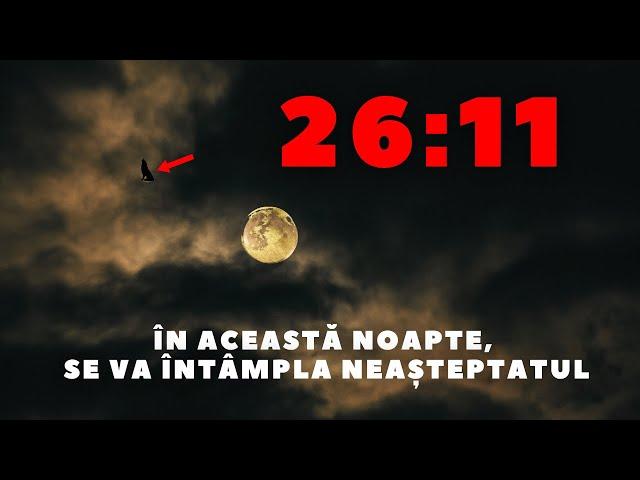 În această noapte, 26 NOIEMBRIE, se va întâmpla neașteptatul.