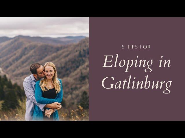 5 Tips to Eloping in Gatlinburg