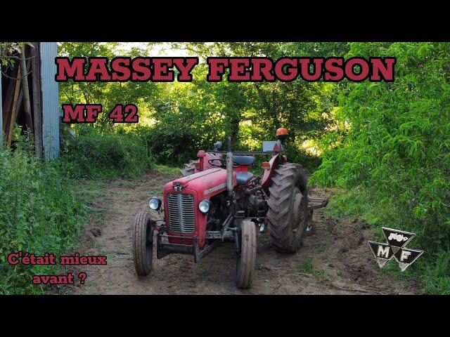 Presentation d'un MASSEY FERGUSON 42, SIMPLE et EFFICACE