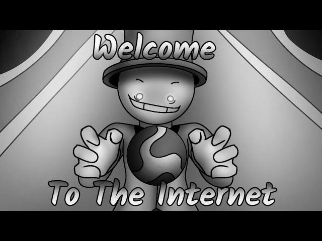 Welcome To The Internet! |Animation|