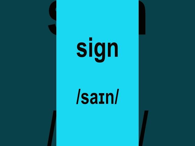 How to pronounce "sign" in American English #howtopronounce  #americanpronounce#americanenglish