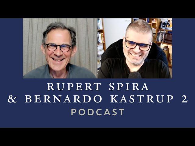 If Non-Duality Is True, What Does It Mean for Us? | Rupert Spira & Bernardo Kastrup (Part 2)