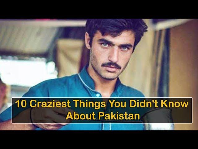 10 Craziest Things You Didn't Know About Pakistan