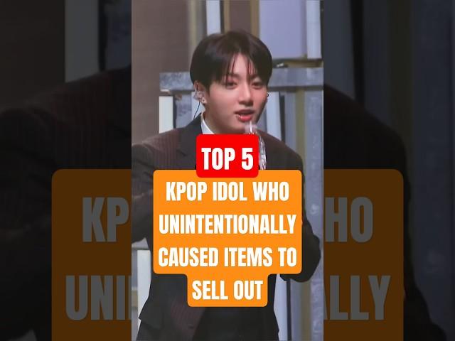 TOP 5 KPOP IDOL WHO UNINTENTIONALLY CAUSED ITEMS TO SELL OUT #Kpop #kpopedit #kpopidol #jungkook