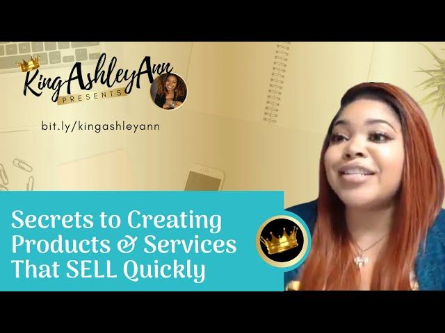 Secrets to Creating Products & Services That SELL Quickly