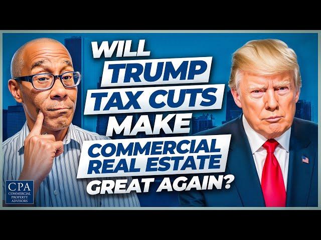 Will Trump Tax Cuts Make Commercial Real Estate Great Again?