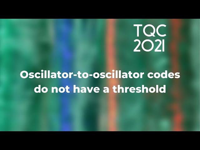 Oscillator-to-oscillator codes do not have a threshold - TQC 2021