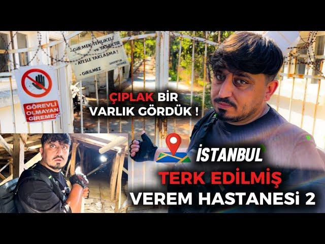 İSTANBUL'DAKİ TERK EDİLMİŞ VEREM HASTANESİNE TEKRAR GİRDİK! | Daha Kötü Paranormal Olaylar Yaşadık..