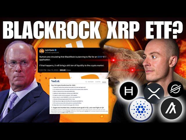 BlackRock To File An XRP ETF!?!? Is This True?? 10 Crypto Predictions For 2025!! Crypto Taxes...