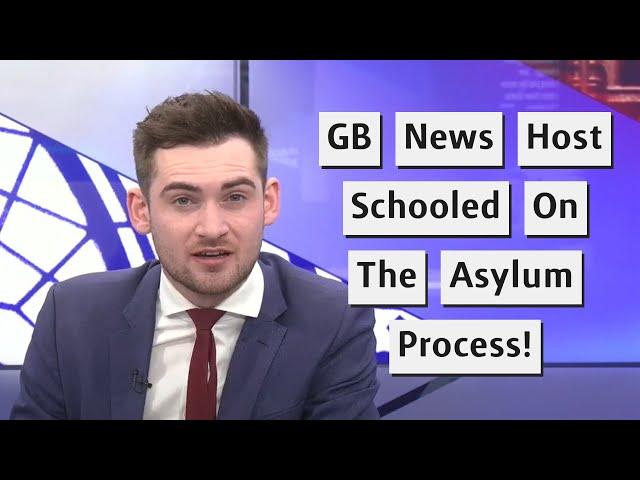 GB News Host Doesn't Understand How The Asylum System Works?